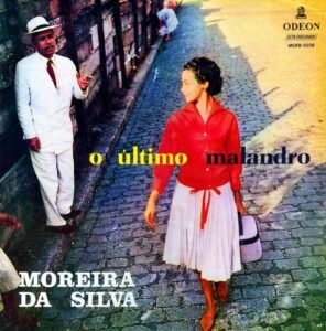 Moreira da Silva – O Ultimo Malandro